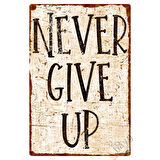 Never Give Up (Asla Vazgeçme) Alüminyum Duvar Dekoru - Pozitif Enerji Metal Tabela - Beyaz - 20cm x 30cm