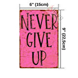 Never Give Up (Asla Vazgeçme) Alüminyum Duvar Dekoru - Pozitif Enerji Metal Tabela - Pembe - 15cm x 22,5cm