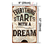 Everthing Starts with a Dream (Her Şey Bir Hayalle Başlar) Dekoratif Alüminyum Levha, Beyaz - 20cm x 30cm