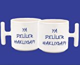 Ya Deliler Haklıysa T Kulplu Baskılı Kupa Bardak