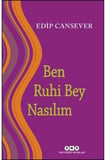 Ben Ruhi Bey Nasılım
