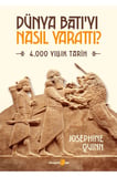 Dünya Batıyı Nasıl Yarattı?