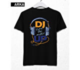 DJ Turn The Music Up T-Shirt – Sesini Aç, Tarzını Göster Siyah