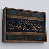 Siyah Çerçeveli Rabbim!Beni Bereketli Bir Yere İndir.Sen,İskân Edenlerin En Hayırlısısın Tablo