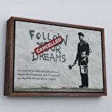 Siyah Çerçeveli Bansky'nin Hayallerini Takip Et - İptal Edildi İsimli Eseri Kanvas Tablo