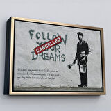 Siyah Çerçeveli Bansky'nin Hayallerini Takip Et - İptal Edildi İsimli Eseri Kanvas Tablo