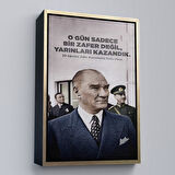 Siyah Çerçeveli O Gün Sadece Bir Zafer Değil Yarınları Kazandık Atatürk Tablosu