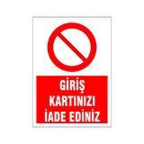 Giriş Kartınızı iade ediniz, isg uyarı levhası
