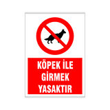 Köpek ile girmek yasaktır, isg uyarı levhası