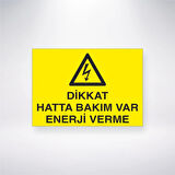Dikkat Hatta Bakım Var Enerji Verme Sticker 20X28 Cm