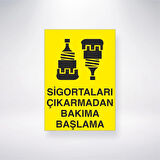 Sigortaları Çıkarmadan Bakıma Başlama Sticker 20X28 Cm