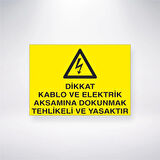 Dikkat Kablo ve Elektrik Aksamına Dokunmak Tehlikeli ve Yasaktır Sticker 20X28 Cm