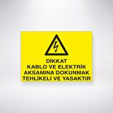 Dikkat Kablo ve Elektrik Aksamına Dokunmak Tehlikeli ve Yasaktır