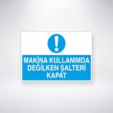 Makine Kullanımda Değilken Şalteri Kapat