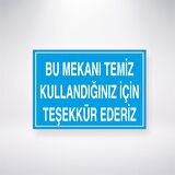 Bu Mekanı Temiz Kullandığınız İçin Teşekkür Ederiz