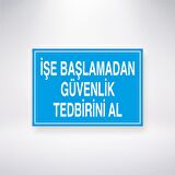 İşe Başlamadan Güvenlik Tedbirini Al