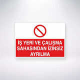 İş Yeri Çalışma Sahasından İzinsiz Ayrılma Sticker 20X28 Cm