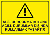 Acil Durdurma Butonunun Acil Durumlar Dışınmda kullanma Sticker 20X28 Cm