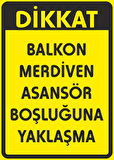 Balkon Merdive Asansör Boşluğuna Yaklaşma Sticker 20X28 Cm