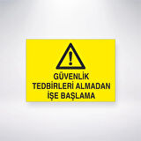 Güvenlik Tedbirlerini Almadan İşe Başlama Sticker 20X28 Cm