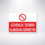 Güvenlik Tedbiri Almadan Girmeyin Sticker 20X28 Cm