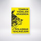 Tomruk Yığınları Arasında Dolaşmak Tehlikelidir