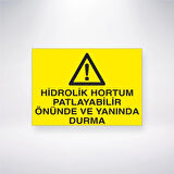 Hidrolik Hortum Patlayabilir Önünde ve Yanında Durma Sticker 20X28 Cm