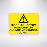 Hidrolik Hortum Patlayabilir Önünde ve Yanında Durma