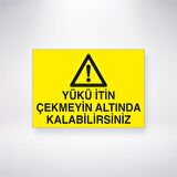 Yükü İtin Çekmeyin Altında Kalabilirsiniz 21x35 Arkası Yapışkanlı Levha