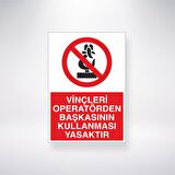 Vinçleri Operatörden Başkasının Kullanması Yasaktır 21x35 Arkası Yapışkanlı Levha