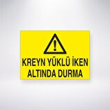 Kreyn Yüklü İken Altında Durma 21x35 Arkası Yapışkanlı Levha