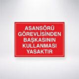 Asansörü Görevlisinden Başkasının Kullanması Yasaktır 21x35 Arkası Yapışkanlı Levha