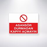 Asansör Durmadan Kapıyı Açmayın 21x35 Arkası Yapışkanlı Levha