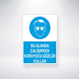 Bu Alanda Çalışırken Koruyucu Gözlük Kullan Sticker 20X28 Cm