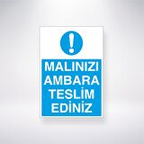 Malınızı Ambara Teslim Ediniz 21x35 Arkası Yapışkanlı Levha