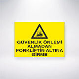 Güvenlik Önlemi Almadan Forkliftin Altına Girme Sticker 20X28 Cm