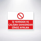 İşyerinden ve Çalışma Sahasından İzinsiz Ayrılma Sticker 20X28 Cm