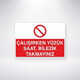 Çalışırken Yüzük, Saat, Bilezik Takmayınız 21x35 Arkası Yapışkanlı Levha