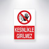 Kesinlikle Girilmez 21x35 Arkası Yapışkanlı Levha