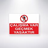 Çalışma Var Geçmek Yasaktır 21x35 Arkası Yapışkanlı Levha