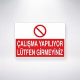Çalışma Yapılıyor Lütfen Girmeyiniz 21x35 Arkası Yapışkanlı Levha