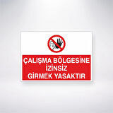 Çalışma Bölgesine İzinsiz Girmek Yasaktır Sticker 20X28 Cm