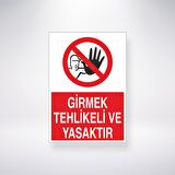 GirmekTehlikeli ve Yasaktır  21x35 Arkası Yapışkanlı Levha