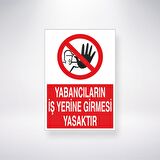 Yabancıların İş Yerine Girmesi Yasaktır 21x35 Arkası Yapışkanlı Levha