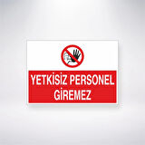Yetkisiz Personel Giremez Sticker 20X28 Cm
