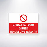 Montaj Sahasına Girmek Tehlikeli ve Yasaktır Sticker 20X28 Cm