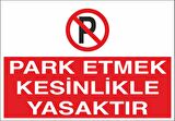 Park Etmek Kesinlikle Yasaktır 21x35 Arkası Yapışkanlı Levha