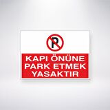 Kapı Önüne Park Etmek Yasaktır 21x35 Arkası Yapışkanlı Levha