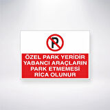 Özel Park Yeridir Yabancı Araçların Park Etmemesi Rica Olunur Sticker 20X28 Cm