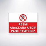 Resmi Araçlara Aitdir Park Etmeyiniz Sticker 20X28 Cm